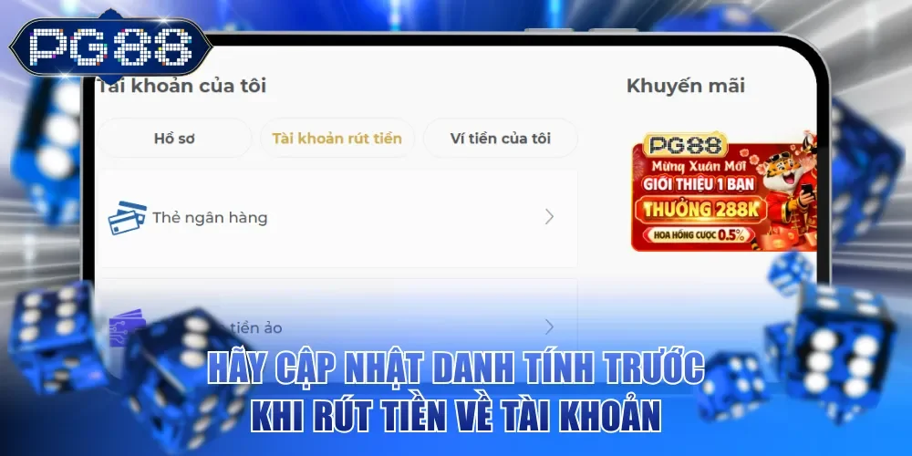Hãy cập nhật danh tính trước khi rút tiền về tài khoản